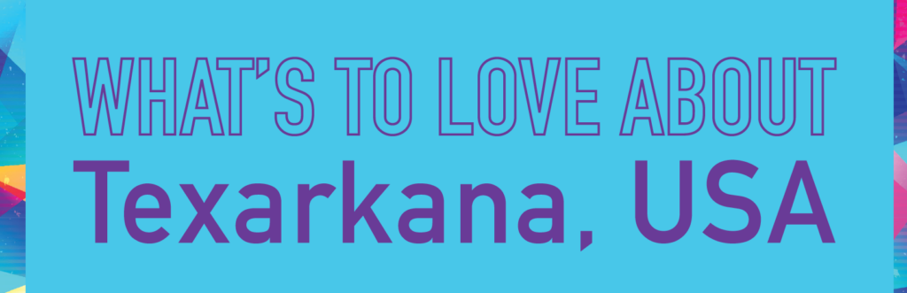 What's to love about Texarkana